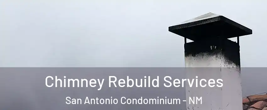 Chimney Rebuild Services San Antonio Condominium - NM