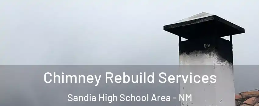 Chimney Rebuild Services Sandia High School Area - NM