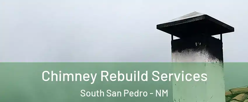 Chimney Rebuild Services South San Pedro - NM