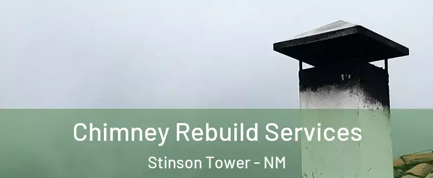 Chimney Rebuild Services Stinson Tower - NM