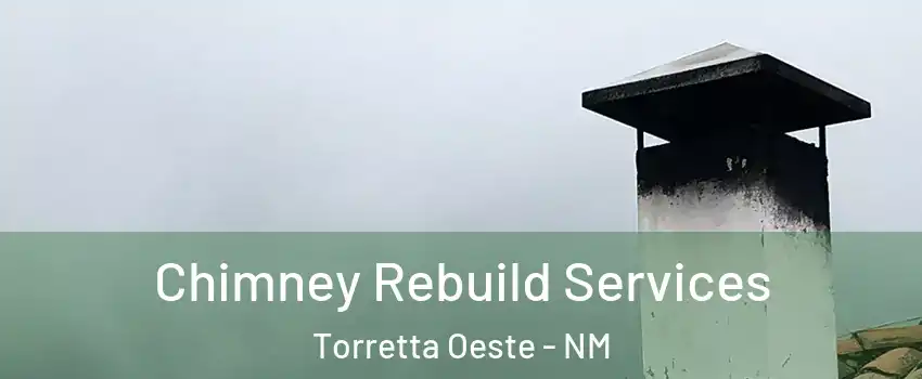 Chimney Rebuild Services Torretta Oeste - NM