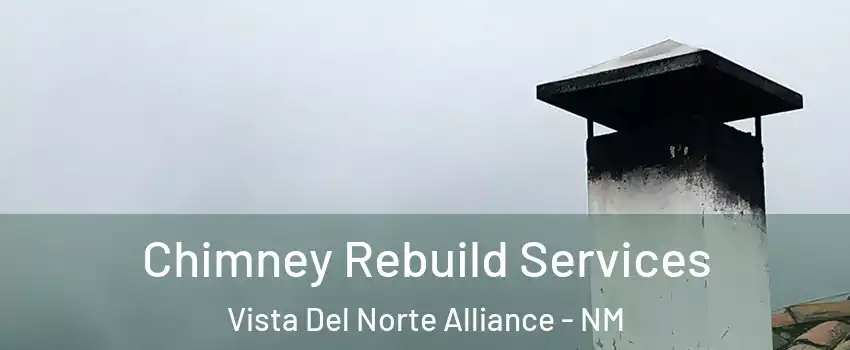 Chimney Rebuild Services Vista Del Norte Alliance - NM