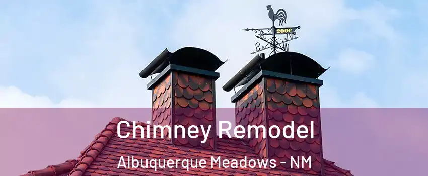 Chimney Remodel Albuquerque Meadows - NM