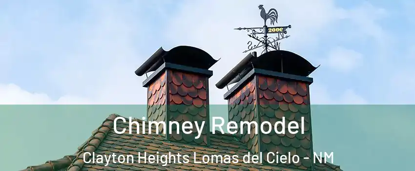 Chimney Remodel Clayton Heights Lomas del Cielo - NM