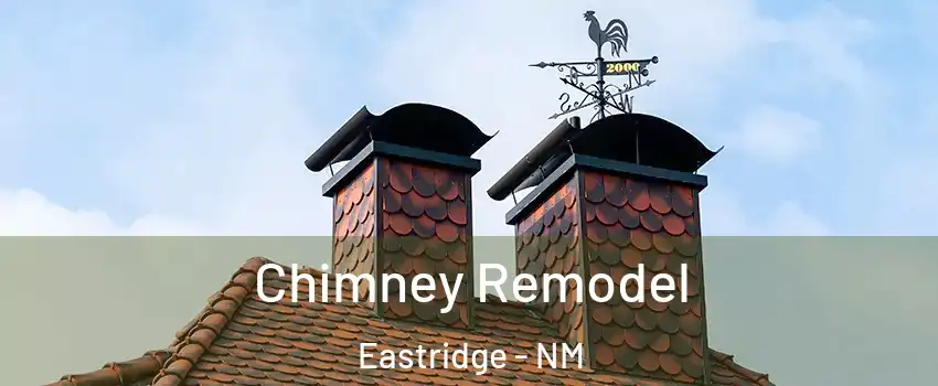 Chimney Remodel Eastridge - NM
