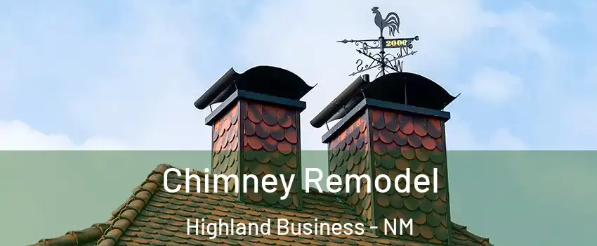 Chimney Remodel Highland Business - NM