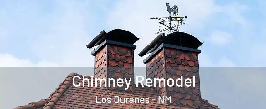 Chimney Remodel Los Duranes - NM