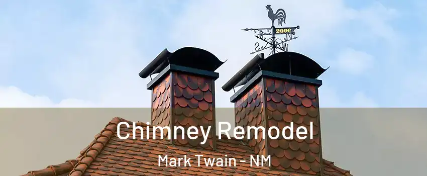 Chimney Remodel Mark Twain - NM