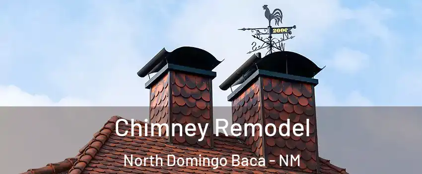 Chimney Remodel North Domingo Baca - NM