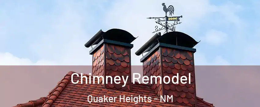 Chimney Remodel Quaker Heights - NM
