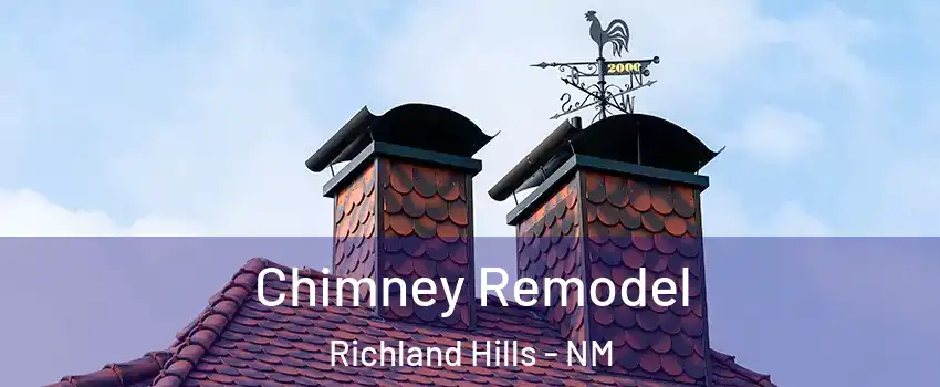 Chimney Remodel Richland Hills - NM