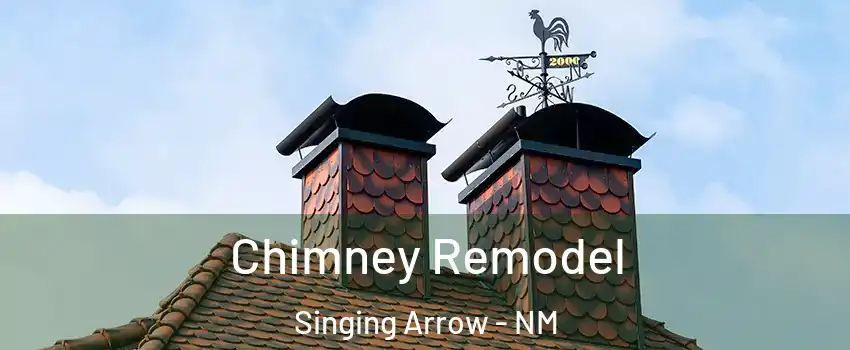 Chimney Remodel Singing Arrow - NM