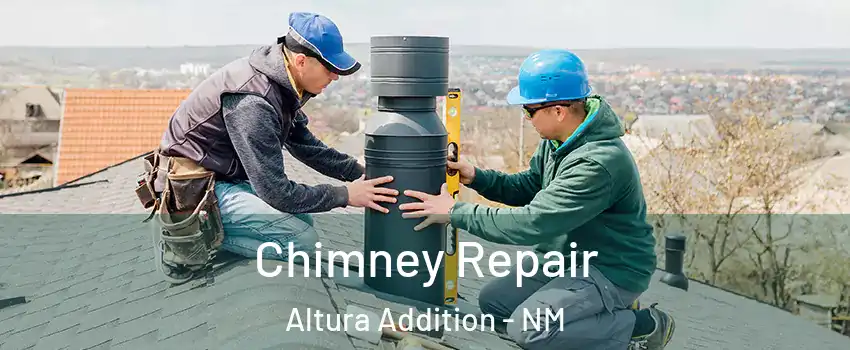 Chimney Repair Altura Addition - NM
