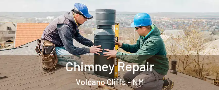 Chimney Repair Volcano Cliffs - NM