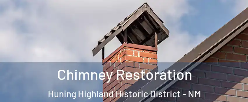 Chimney Restoration Huning Highland Historic District - NM