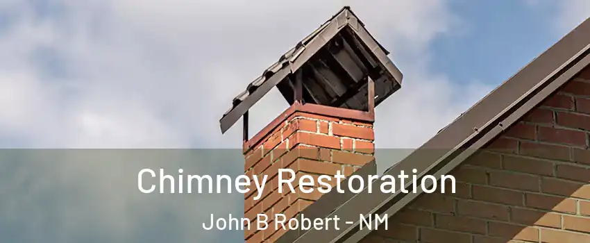 Chimney Restoration John B Robert - NM