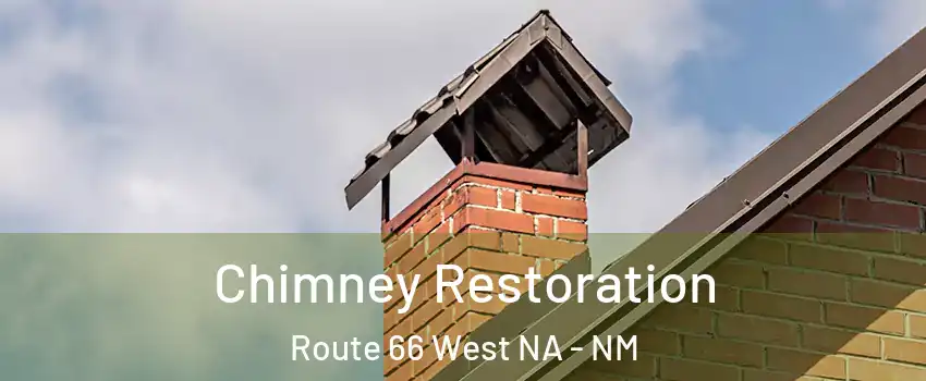 Chimney Restoration Route 66 West NA - NM