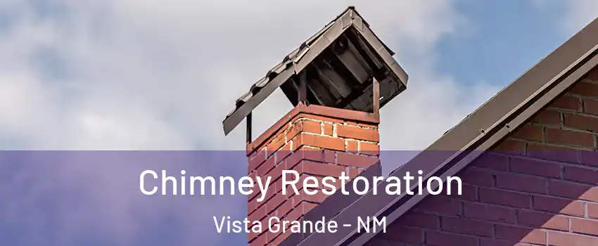 Chimney Restoration Vista Grande - NM