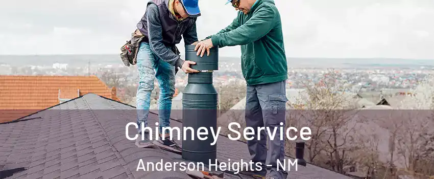 Chimney Service Anderson Heights - NM