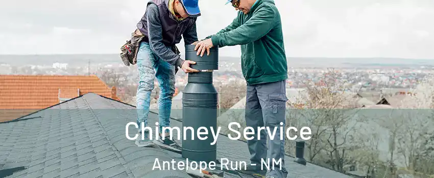 Chimney Service Antelope Run - NM