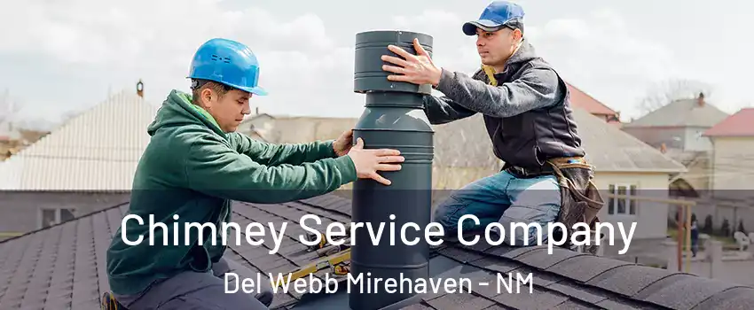 Chimney Service Company Del Webb Mirehaven - NM