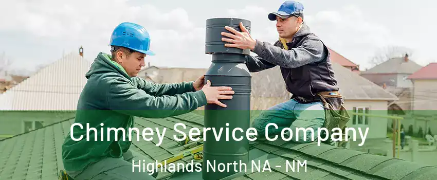 Chimney Service Company Highlands North NA - NM