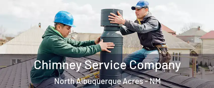 Chimney Service Company North Albuquerque Acres - NM