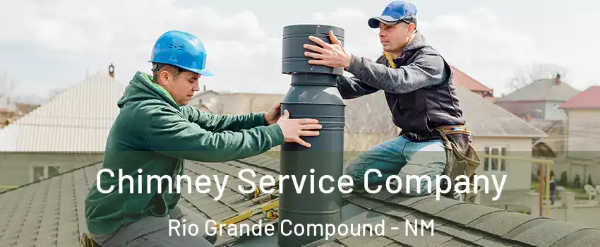 Chimney Service Company Rio Grande Compound - NM