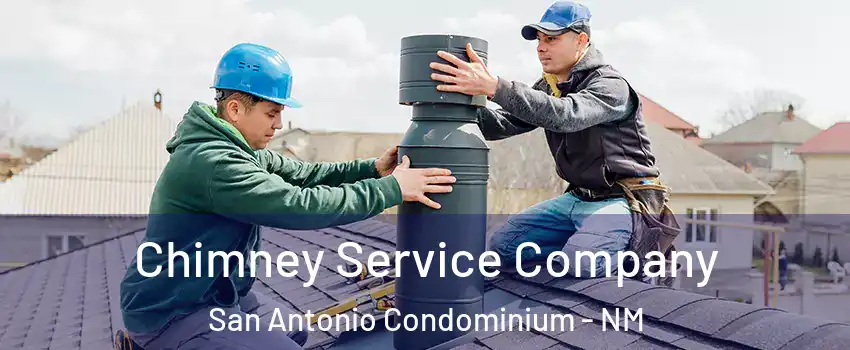Chimney Service Company San Antonio Condominium - NM