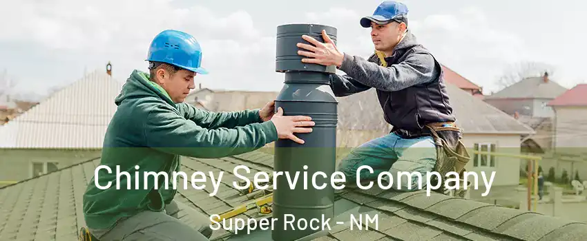 Chimney Service Company Supper Rock - NM