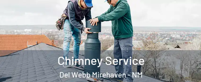 Chimney Service Del Webb Mirehaven - NM
