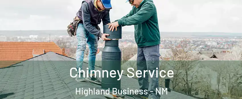 Chimney Service Highland Business - NM