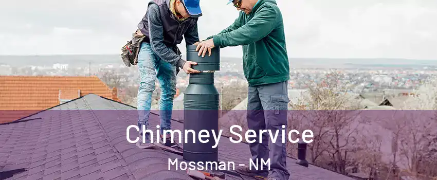 Chimney Service Mossman - NM