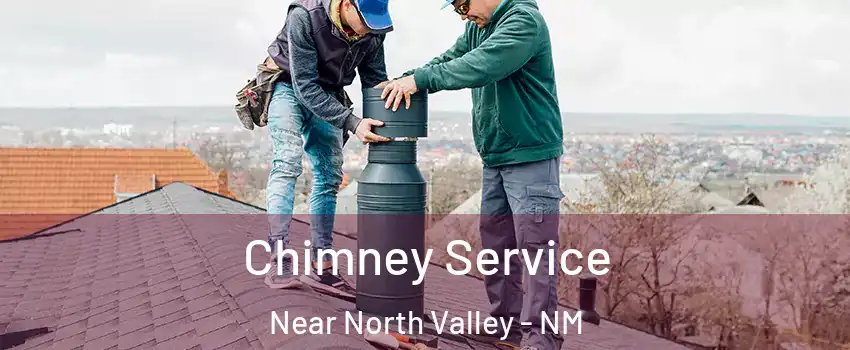Chimney Service Near North Valley - NM