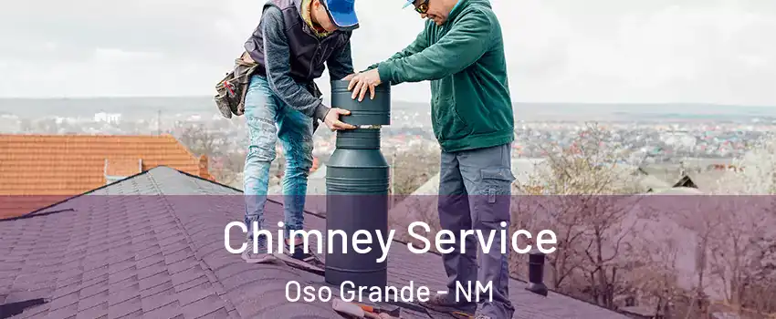 Chimney Service Oso Grande - NM
