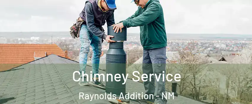 Chimney Service Raynolds Addition - NM