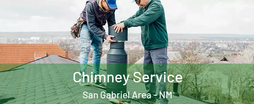 Chimney Service San Gabriel Area - NM
