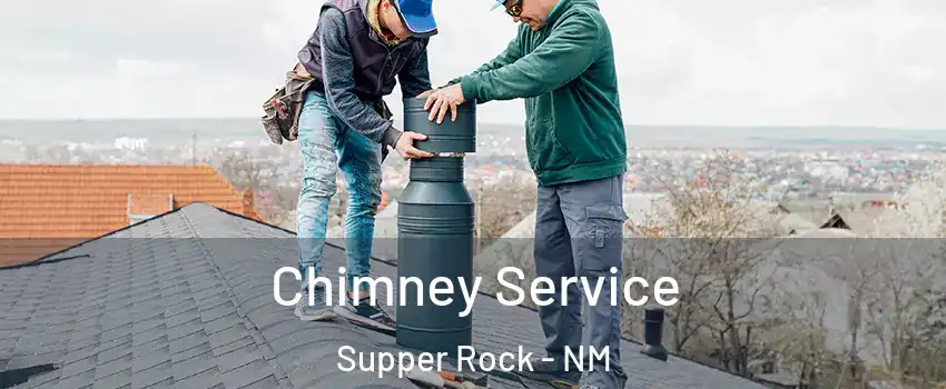 Chimney Service Supper Rock - NM