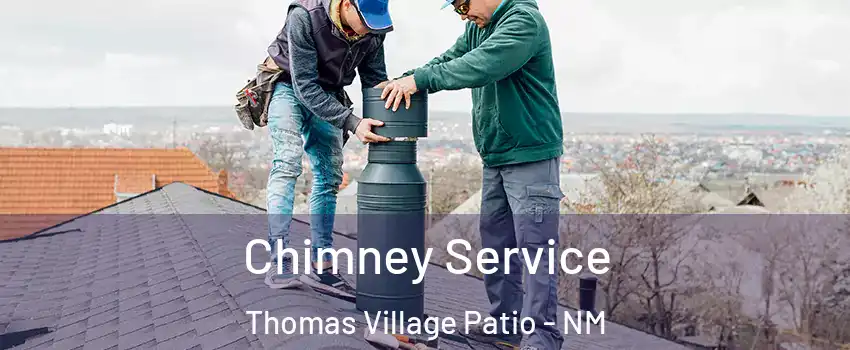 Chimney Service Thomas Village Patio - NM