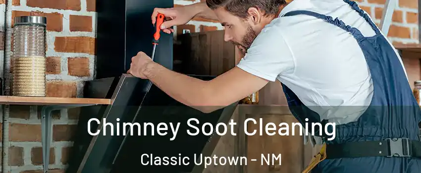 Chimney Soot Cleaning Classic Uptown - NM