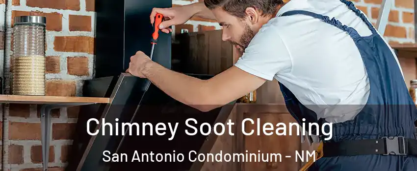 Chimney Soot Cleaning San Antonio Condominium - NM