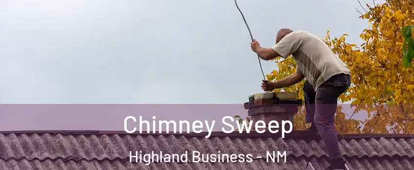 Chimney Sweep Highland Business - NM