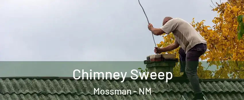 Chimney Sweep Mossman - NM