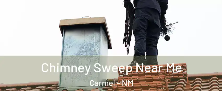 Chimney Sweep Near Me Carmel - NM