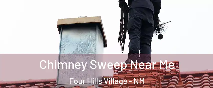 Chimney Sweep Near Me Four Hills Village - NM