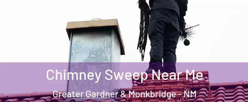 Chimney Sweep Near Me Greater Gardner & Monkbridge - NM