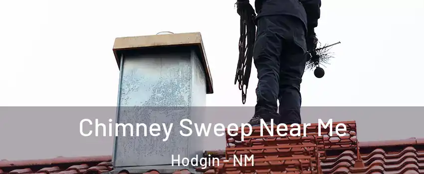 Chimney Sweep Near Me Hodgin - NM