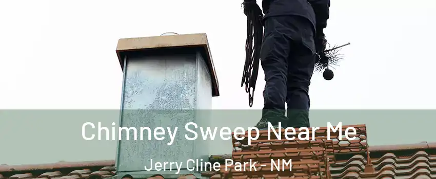 Chimney Sweep Near Me Jerry Cline Park - NM