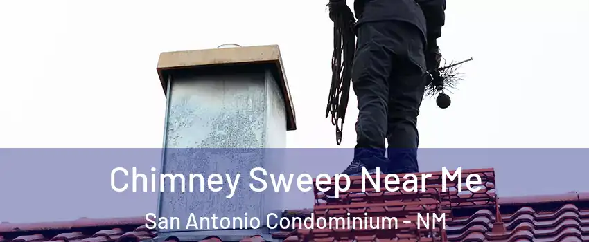 Chimney Sweep Near Me San Antonio Condominium - NM