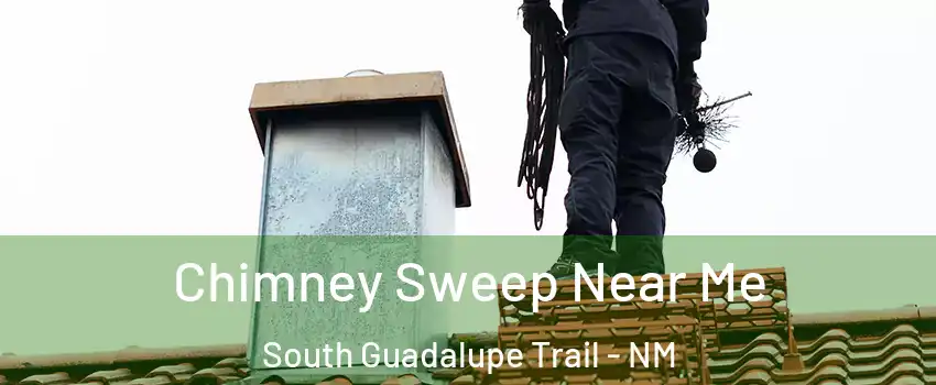 Chimney Sweep Near Me South Guadalupe Trail - NM